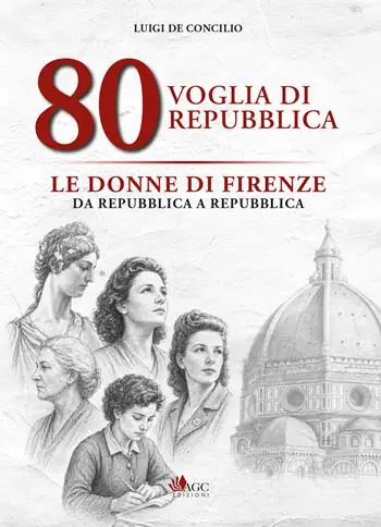 80 voglia di Repubblica. Le donne di Firenze da Repubblica a Repubblica. Ediz. illustrata Sconto