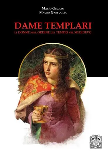 Affare Dame templari. Le donne nell‘Ordine del Tempio nel Medievo. Nuova ediz.