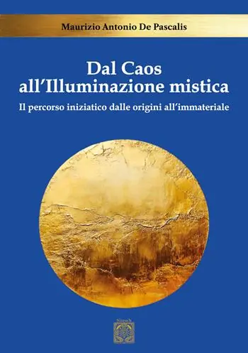 Offerta Del Giorno Dal caos all‘illuminazione mistica. Il percorso iniziatico dalle origini all‘immateriale