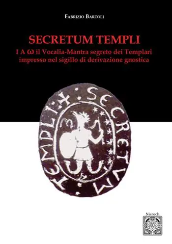 Secretum templi. I A ? il vocalia-mantra segreto dei Templari Miglior Prezzo