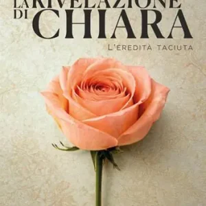 La rivelazione di Chiara. L‘eredità taciuta Offerta Limitata