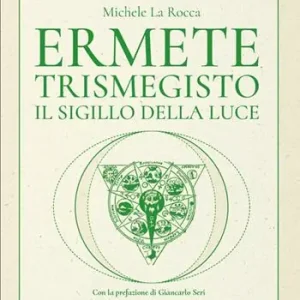Novità Ermete Trismegisto. Il sigillo della luce