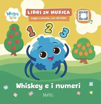 Whiskey e i numeri. Whiskey & i suoi amici. Ediz. a colori. Con QRcode Prezzo Scontato