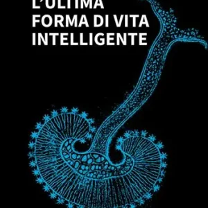 L‘ultima forma di vita intelligente Scelto Dai Clienti