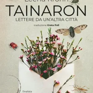 Ultime Pezzi Tainaron. Lettere da un‘altra città