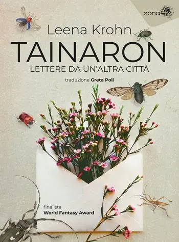 Ultime Pezzi Tainaron. Lettere da un‘altra città