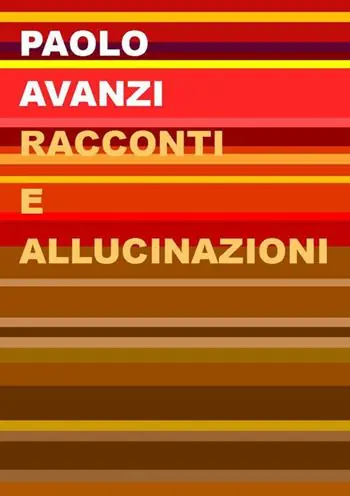 Racconti e allucinazioni. Nuova ediz. Prezzo Scontato