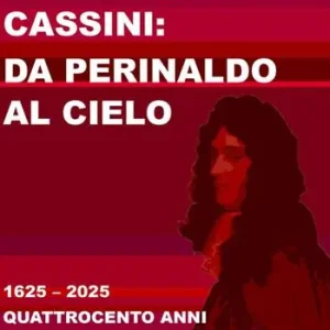 Offerta Limitata Gian Domenico Cassini da Perinaldo al cielo. 1625-2025. Quattrocento anni di storia, misteri e racconti dalle antiche pietre