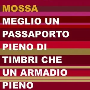Meglio un passaporto pieno di timbri che un armadio pieno di vestiti Offerta Speciale
