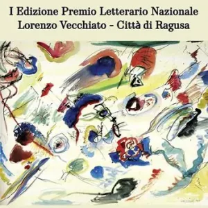 Ultimissimo Modello L‘incertezza. I edizione premio letterario nazionale Lorenzo Vecchiato. Città di Ragusa