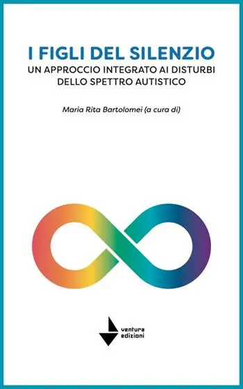 Scelto Dai Clienti I figli del silenzio. Un approccio integrato ai disturbi dello spettro autistico