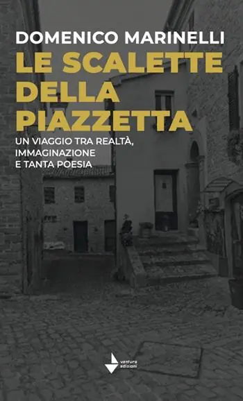 Le scalette della piazzetta. Un viaggio tra realtà, immaginazione e tanta poesia. Ediz. speciale Spedito Oggi