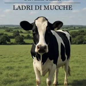 Ladri di mucche. Nuova ediz. Solo Oggi