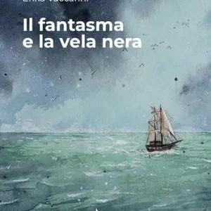 Il fantasma e la vela nera. Nuova ediz. Sconto