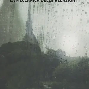 La meccanica delle relazioni. Nuova ediz. Scelto Dai Clienti