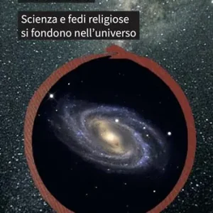 Popolare Uroboro. Scienza e fedi religiose si fondono nell‘universo