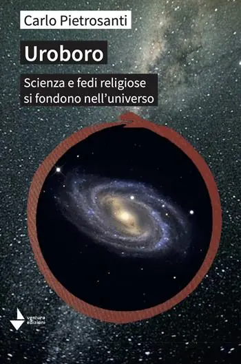 Popolare Uroboro. Scienza e fedi religiose si fondono nell‘universo