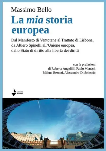 La mia storia europea. Dal Manifesto di Ventotene al Trattato di Lisbona, da Altiero Spinelli all’Unione europea, dallo Stato di diritto alla libertà dei diritti Acquista Ora