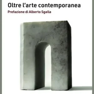 La nostra battaglia. Oltre l‘arte contemporanea Acquista Ora