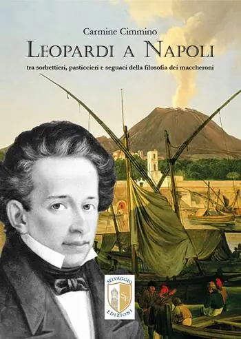 Leopardi a Napoli. Tra sorbettieri, pasticcieri e seguaci della filosofia dei maccheroni Compra Oggi Stesso