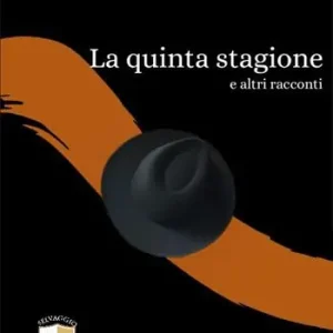 Offerta Del Giorno La quinta stagione e altri racconti.