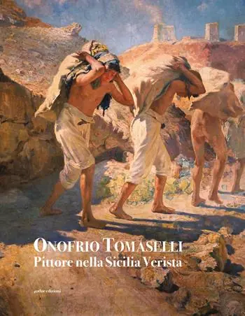 Onofrio Tomaselli. Pittore nella Sicilia Verista. Ediz. illustrata Compra Adesso