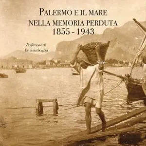 Palermo e il mare nella memoria perduta 1855-1943 Offerta Del Giorno