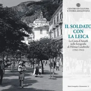 Sconto Il soldato con la Leica. La Costa d‘Amalfi nelle fotografie di Hilmar Landwehr (1942-1943)