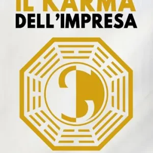 Il karma dell‘impresa. Come liberarsi dei pesi che ti impediscono di realizzare il tuo potenziale nella tua impresa e nella vita A Buon Prezzo