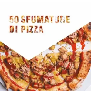 Non Perdere 50 sfumature di pizza