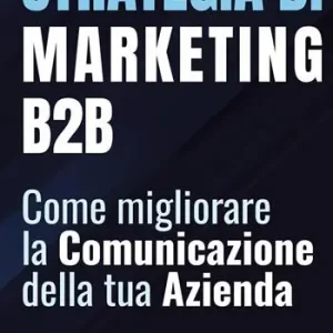 Promo Stagionale Strategia di marketing B2B. Come migliorare la comunicazione della tua azienda