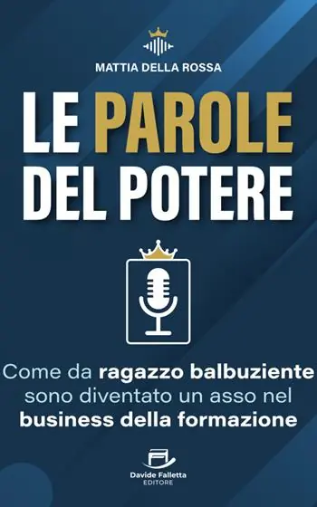 Ultime Pezzi Le parole del potere. Come da ragazzo balbuziente sono diventato un asso nel business della formazione