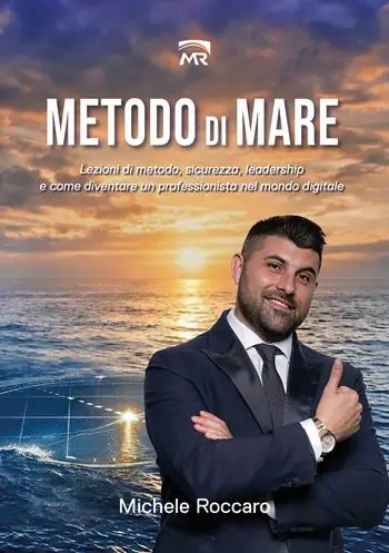 Super Prezzo Metodo di mare. Lezioni di metodo, sicurezza, leadership e come diventare un professionista nel mondo digitale
