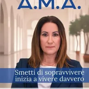 Il Metodo A.M.A. Smetti di sopravvivere, inizia a vivere davvero Consegna Rapida