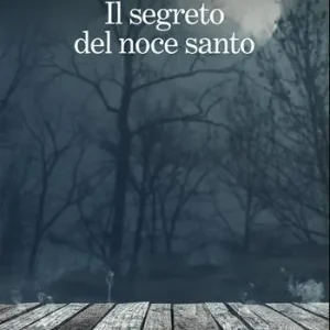 Offerta Lampo Il segreto del noce santo. Incontri pericolosi