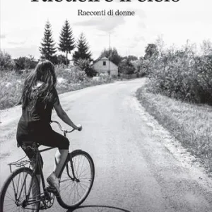 Ultima Occasione Ricucire il cielo. Racconti di donne