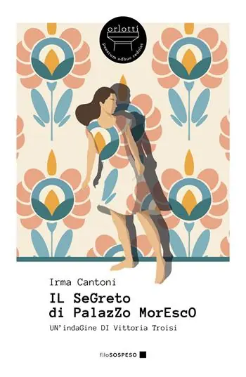 Ultime Pezzi Il segreto di Palazzo Moresco. Un‘indagine di Vittoria Troisi