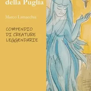 Criptidi della Puglia. Compendio di creature leggendarie Prezzo Di Fabbrica