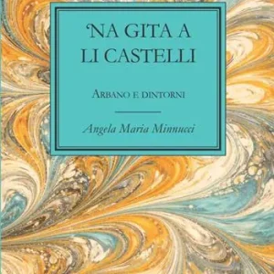 Promo Stagionale ‘Na gita a li Castelli. Arbano e dintorni