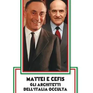 Mattei e CEFIS gli architetti dell’Italia occulta Prezzo Scontato