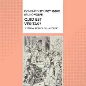 Quid est veritas? «L‘eterna ricerca della verità» Ultima Occasione