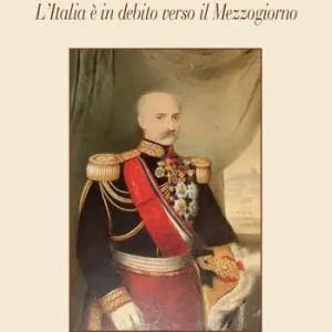 L‘Italia è in debito verso il Mezzogiorno. Verità del passato troppo a lungo negate. Doverose riparazioni per l’avvenire Ultima Occasione