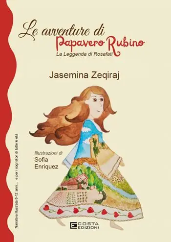 Le avventure di Papavero Rubino. La leggenda di Rosafati. Ediz. per la scuola A Buon Prezzo