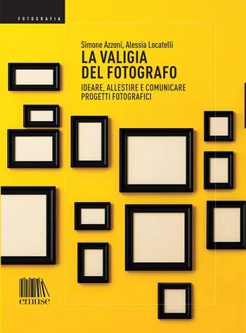 A Buon Prezzo La valigia del fotografo. Ideare, allestire e comunicare progetti fotografici