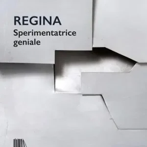 Regina. Sperimentatrice geniale Subito Disponibile