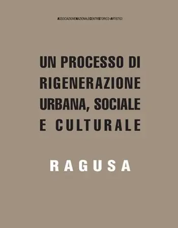 Must-Have Un processo di rigenerazione urbana, sociale e culturale. Ragusa