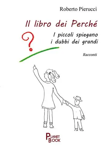 Spedito Oggi Il libro dei perché. I piccoli spiegano i dubbi dei grandi