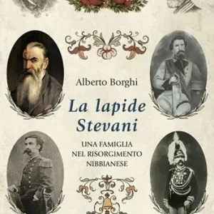 Prezzo Conveniente La lapide Stevani. Una famiglia nel Risorgimento nibbianese