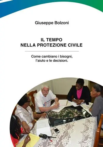 Prezzo Scontato Il tempo nella Protezione Civile. Come cambiano i bisogni, l’aiuto e le decisioni