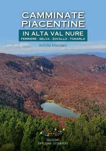 Occasione Camminate piacentine in Alta val Nure. Ferriere, Selva, Zovallo, Tomarlo. Ediz. a spirale
